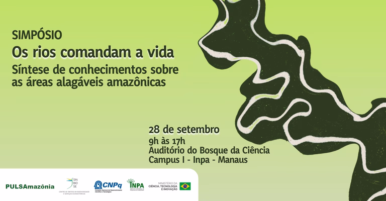 Inpa realiza simpósio sobre impactos em áreas alagáveis da Amazônia como parte do projeto PULSAmazônia / SinBiose / CNPq Inpa realiza simpósio sobre impactos em áreas alagáveis da Amazônia como parte do projeto PULSAmazônia / SinBiose / CNPq