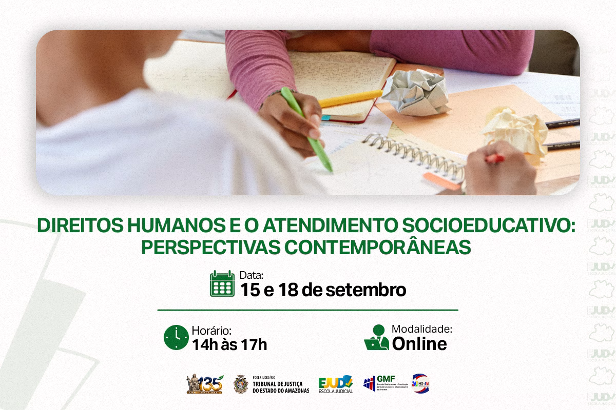 TJAM realiza curso online abordando “Direitos Humanos e o Atendimento Socioeducativo: Perspectivas Contemporâneas” TJAM realiza curso online abordando “Direitos Humanos e o Atendimento Socioeducativo: Perspectivas Contemporâneas”