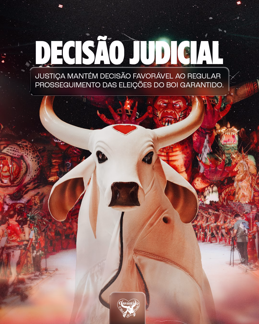 JUSTIÇA MANTÉM REGULAR PROSSEGUIMENTO DO PROCESSO ELEITORAL DO BOI GARANTIDO Justiça mantém regular prosseguimento do processo eleitoral do boi garantido