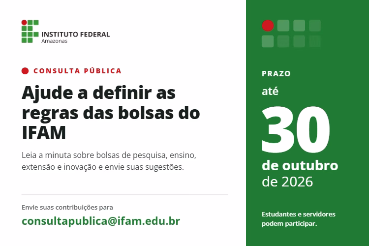 IFAM abre consulta pública sobre as regras de concessão de bolsas IFAM abre consulta pública sobre as regras de concessão de bolsas