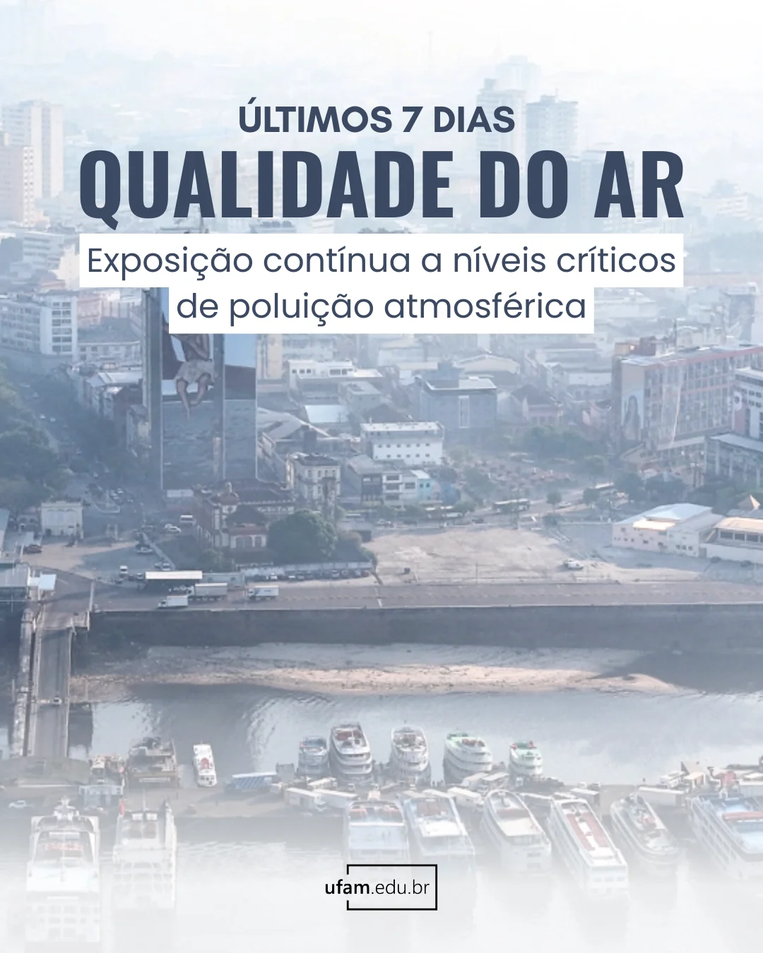 Qualidade do ar: Exposição contínua a níveis críticos nos últimos sete dias fundamenta recomendação de suspensão das atividades na Ufam