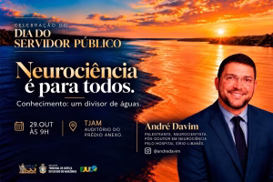 André Davim aborda o tema neurociência e saúde emocional em evento alusivo ao Dia do Servidor Público no TJAM