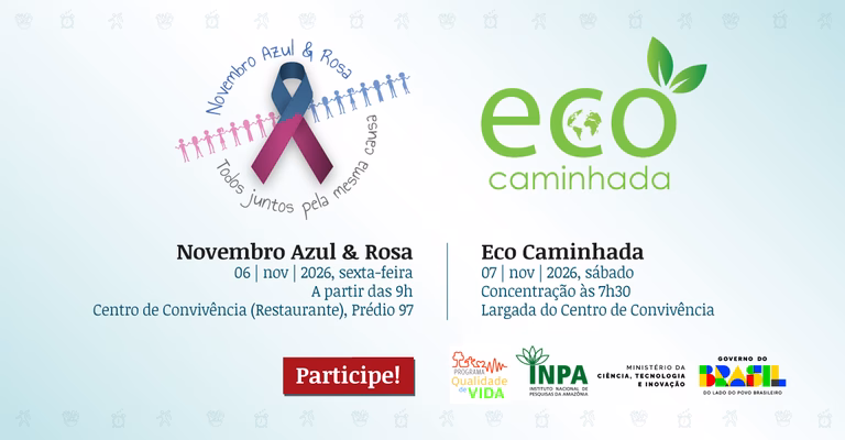 Programa de Qualidade de Vida do Inpa promove edição especial do Novembro Azul & Rosa e EcoCaminhada em novembro