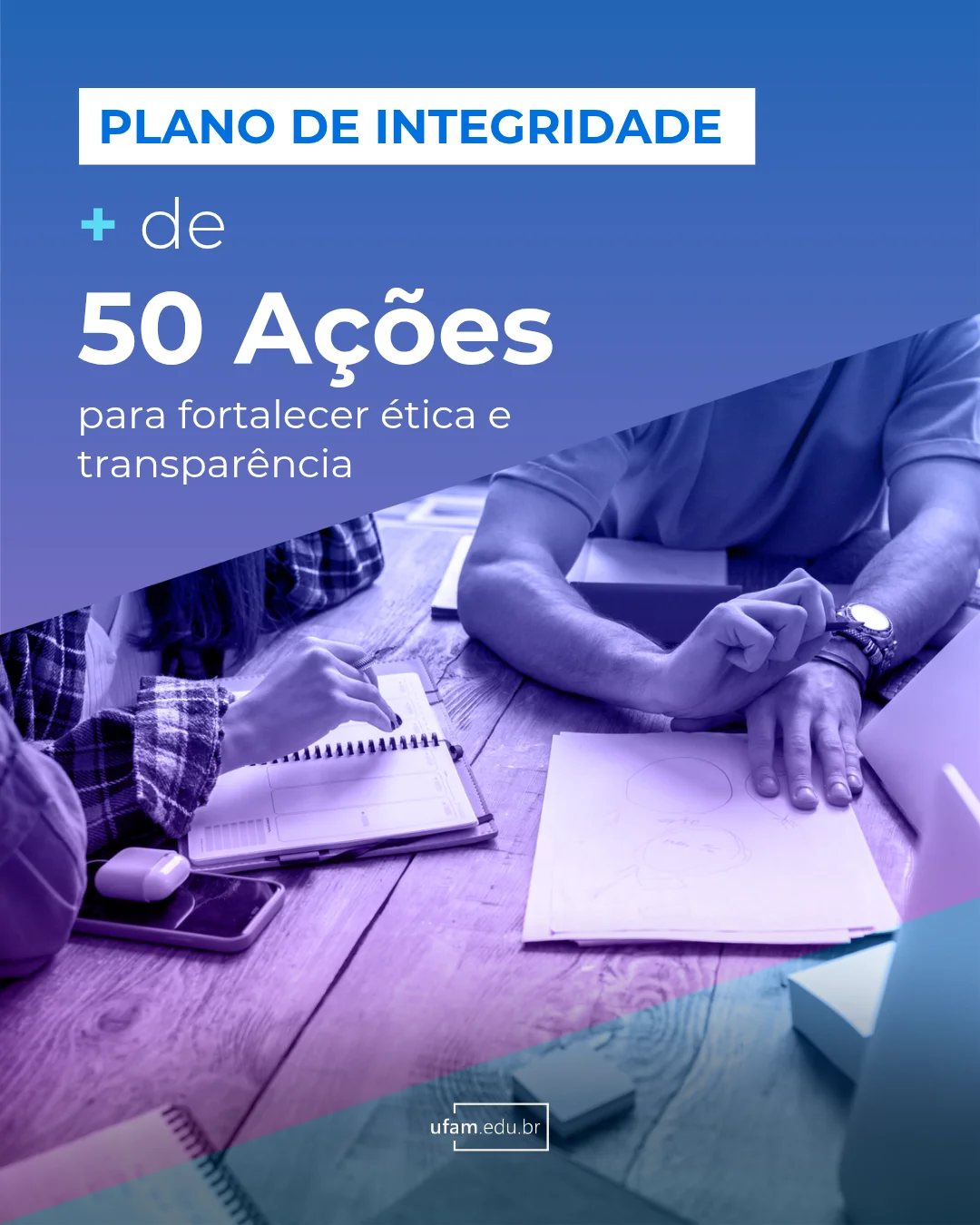 Ufam aprova Plano de Integridade 2026-2027 com 53 ações para fortalecer ética e transparência Ufam aprova Plano de Integridade 2026-2027 com 53 ações para fortalecer ética e transparência
