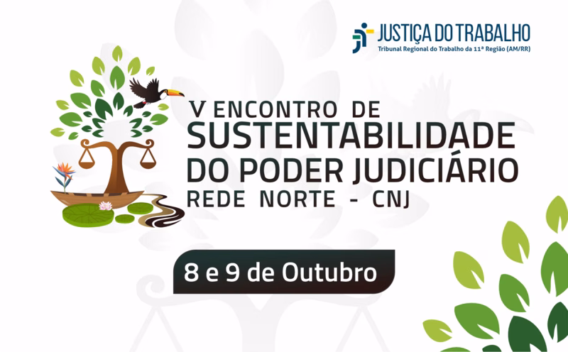 V Encontro de Sustentabilidade do Poder Judiciário reúne representantes de todo o país em Manaus