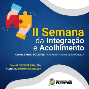 Câmara De Parintins Anuncia Realização Da 2ª Semana Da Integração E Do Acolhimento