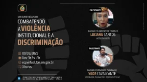 Combate A Violência Institucional E Discriminação é Tema De Seminário No Tce Am