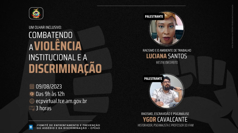 Combate A Violência Institucional E Discriminação é Tema De Seminário No Tce Am