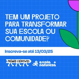 Prêmio Criativos Escola + Natureza