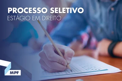 MPF abre seleção para contratação de estagiários de graduação e pós-graduação em direito no Amazonas