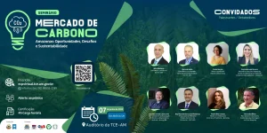Tce Am  abre Inscrições Para O Seminário “mercado De Carbono – Oportunidades, Desafios E Sustentabilidade No Amazonas